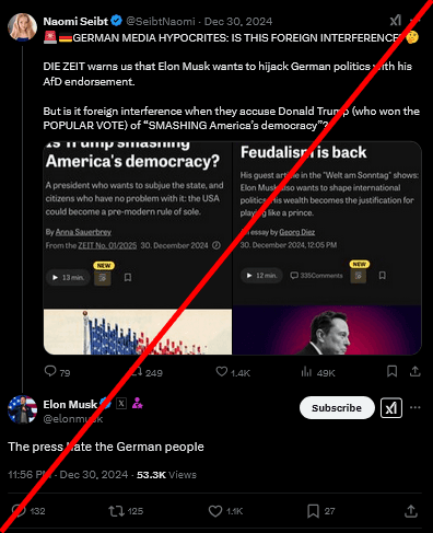 Elon Musk antwortet auf ein Post Naomi Seibts am 30. Dezember 2024 auf X. Seibt postete: "German Media Hypocrites: Is this foreign Interference". Weiterhin beschrieb sie, dass DIE ZEIT vor Musks Einfluss warne, aber ihre eigenen Kommentare zur Wahl Donald Trumps in den USA nicht als ausländische Einflussnahme wahrnehmen würden. Musk antwortet: "The press hate the German people".